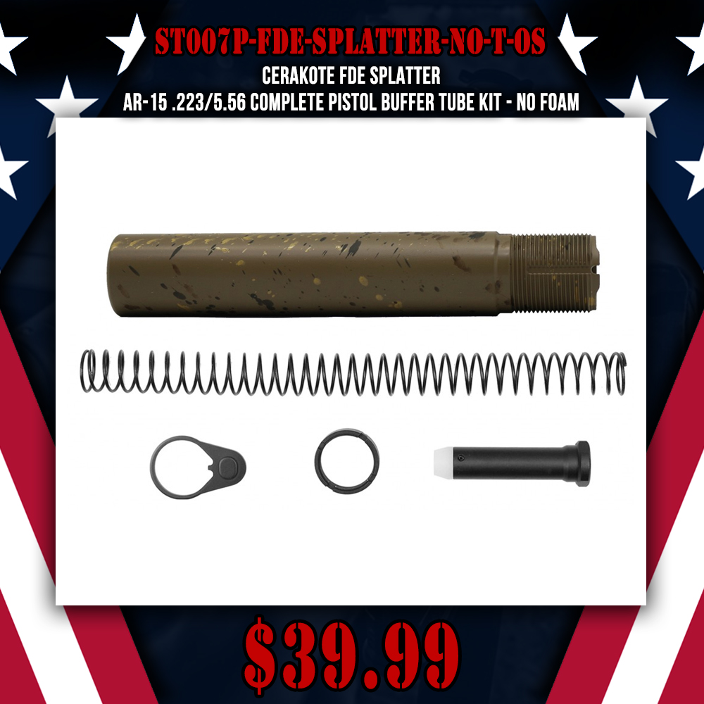 CERAKOTE FDE SPLATTER | AR-15 .223/5.56 Complete Pistol Buffer Tube Kit - No Foam CERAKOTE FDE SPLATTER | AR-15 .223/5.56 Complete Pistol Buffer Tube Kit - No Foam