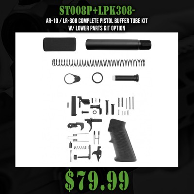 AR-10 / LR-308 Complete Pistol Buffer Tube Kit W/ Lower Parts Kit Option