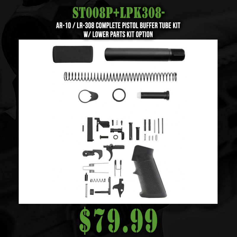 AR-10 / LR-308 Complete Pistol Buffer Tube Kit W/ Lower Parts Kit Option