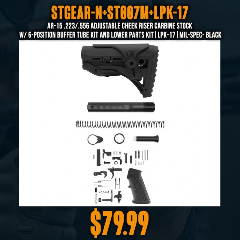 AR-15 .223/.556 Adjustable Cheek Riser Carbine Stock W/ 6-position Buffer Tube Kit and Lower Parts kit|LPK-17|Mil-Spec- Black AR-15 .223/.556 Adjustable Cheek Riser Carbine Stock W/ 6-position Buffer Tube Kit and Lower Parts kit|LPK-17|Mil-Spec- Black