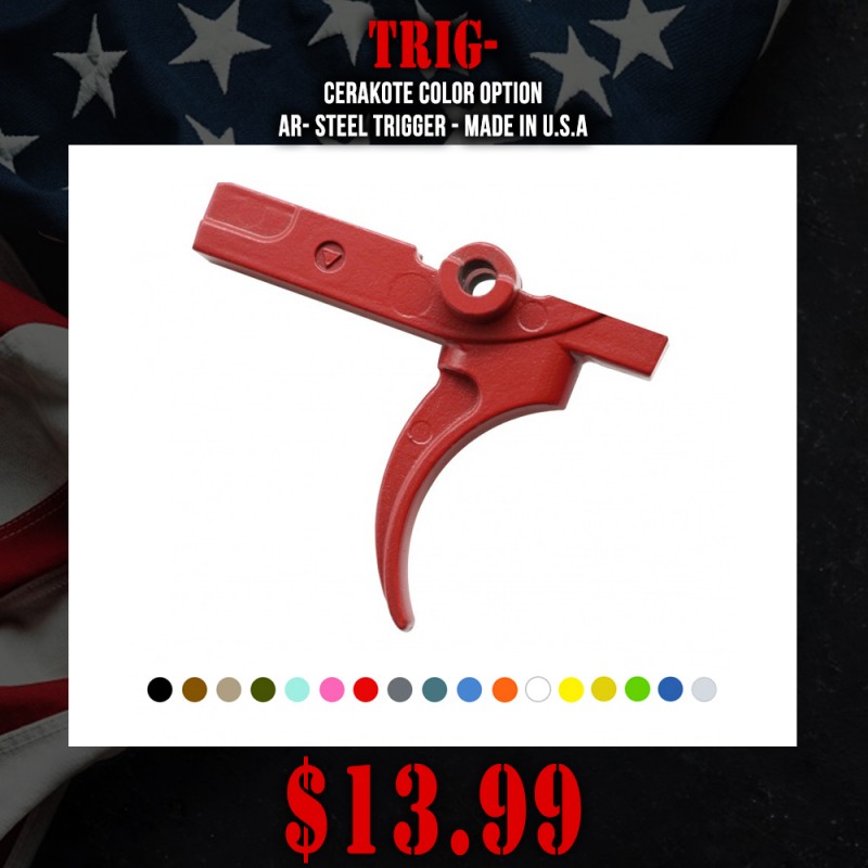 CERAKOTE COLOR OPTION| AR- Steel Trigger - Made In U.S.A CERAKOTE COLOR OPTION| AR- Steel Trigger - Made In U.S.A