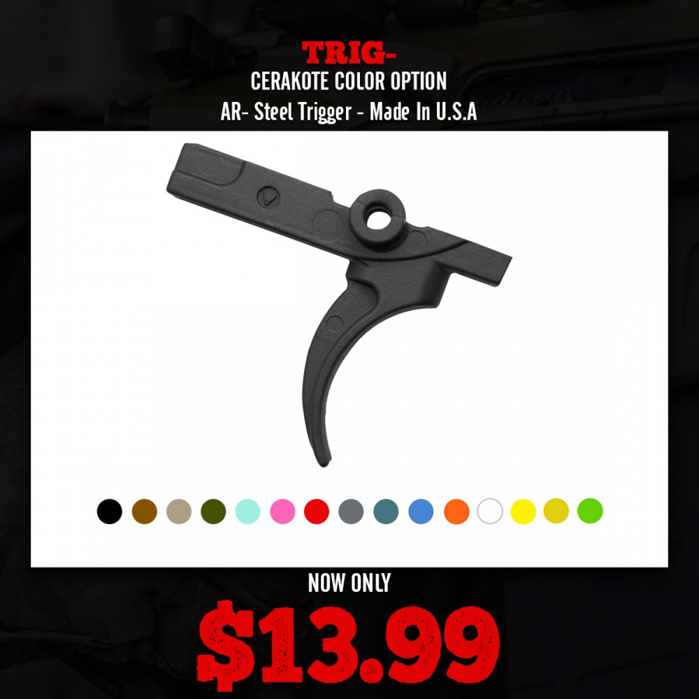 CERAKOTE COLOR OPTION| AR- Steel Trigger - Made In U.S.A