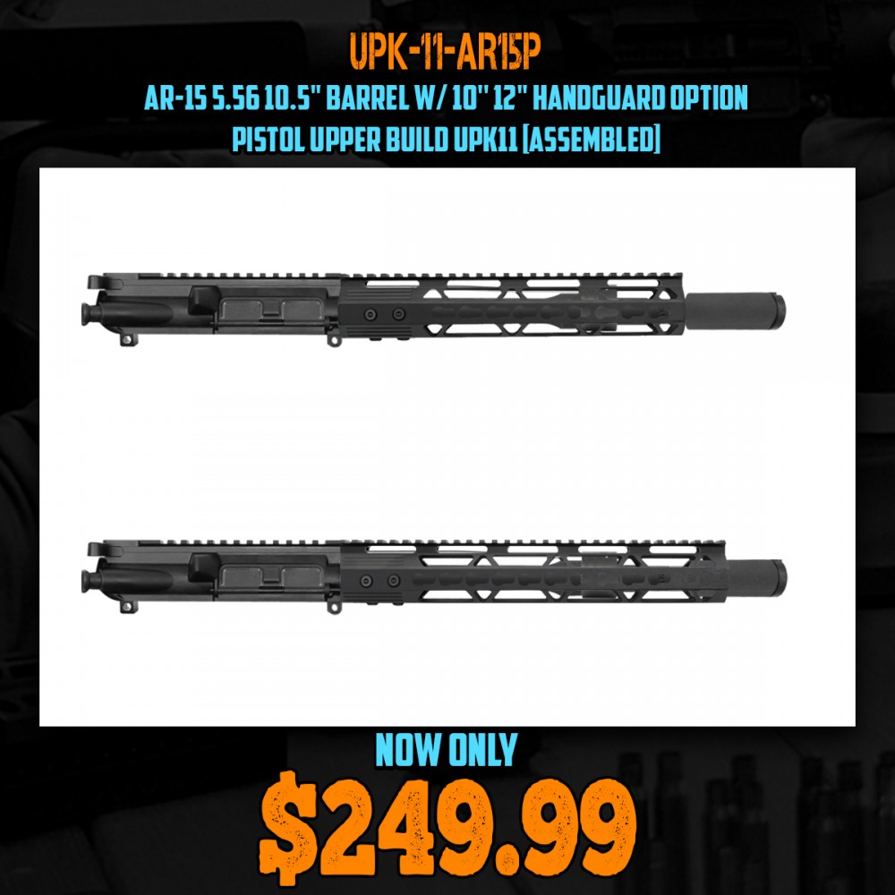 AR-15 5.56 10.5'' Barrel W/ 10'' 12'' Handguard option | Pistol Upper Build UPK11 [ASSEMBLED]