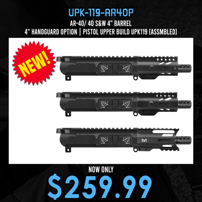 AR-40/ 40 S&W 4" Barrel 4" Handguard Option | PISTOL UPPER BUILD UPK119 [ASSMBLED]