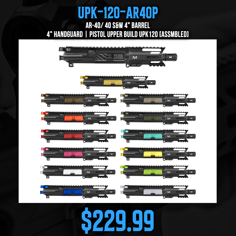 AR-40/ 40 S&W 4" Barrel 4" Handguard | PISTOL UPPER BUILD UPK120 [ASSMBLED]