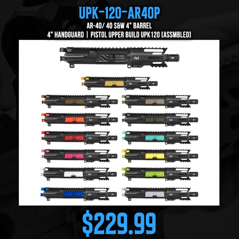 AR-40/ 40 S&W 4" Barrel 4" Handguard | PISTOL UPPER BUILD UPK120 [ASSMBLED]