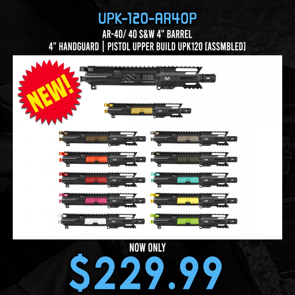 AR-40/ 40 S&W 4" Barrel 4" Handguard | PISTOL UPPER BUILD UPK120 [ASSMBLED]