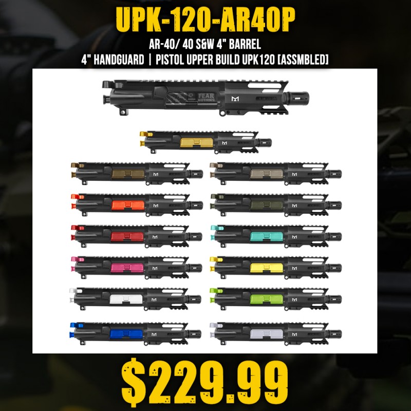 AR-40/ 40 S&W 4" Barrel 4" Handguard | PISTOL UPPER BUILD UPK120 [ASSMBLED]