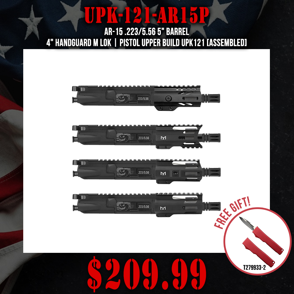 AR-15 .223/5.56 5" Barrel 4" Handguard M Lok| PISTOL UPPER BUILD UPK121 [ASSEMBLED]