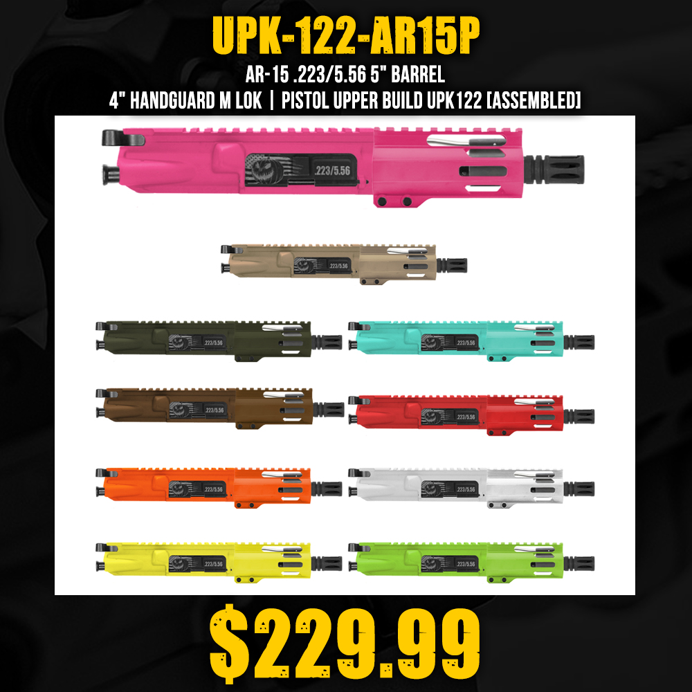 AR-15 .223/5.56 5" Barrel 4" Handguard M Lok| PISTOL UPPER BUILD UPK122 [ASSEMBLED]