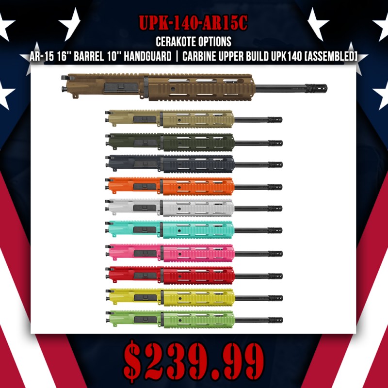 CERAKOTE OPTIONS|AR-15 16'' BARREL 10'' HANDGUARD | CARBINE UPPER BUILD UPK140 [ASSEMBLED]