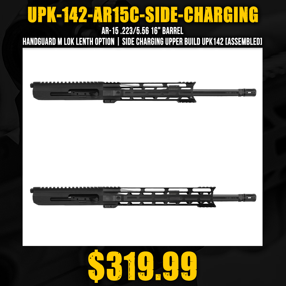 AR-15 .223/5.56 16" Barrel Handguard M Lok Lenth Option| SIDE CHARGING UPPER BUILD UPK142 [ASSEMBLED]