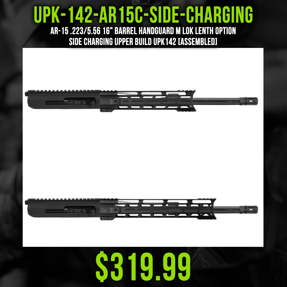 AR-15 .223/5.56 16" Barrel Handguard M Lok Lenth Option| SIDE CHARGING UPPER BUILD UPK142 [ASSEMBLED]
