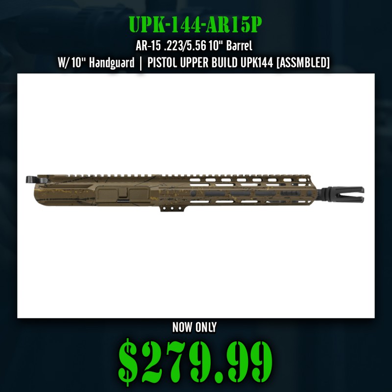 AR-15 .223/5.56 10" Barrel W/ 10'' Handguard |PISTOL UPPER BUILD UPK144 [ASSMBLED]