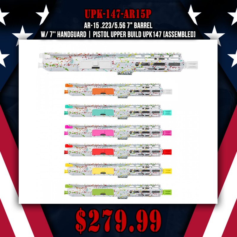 AR-15 .223/5.56 7" Barrel  W/ 7'' Handguard| PISTOL UPPER BUILD UPK147 [ASSEMBLED]