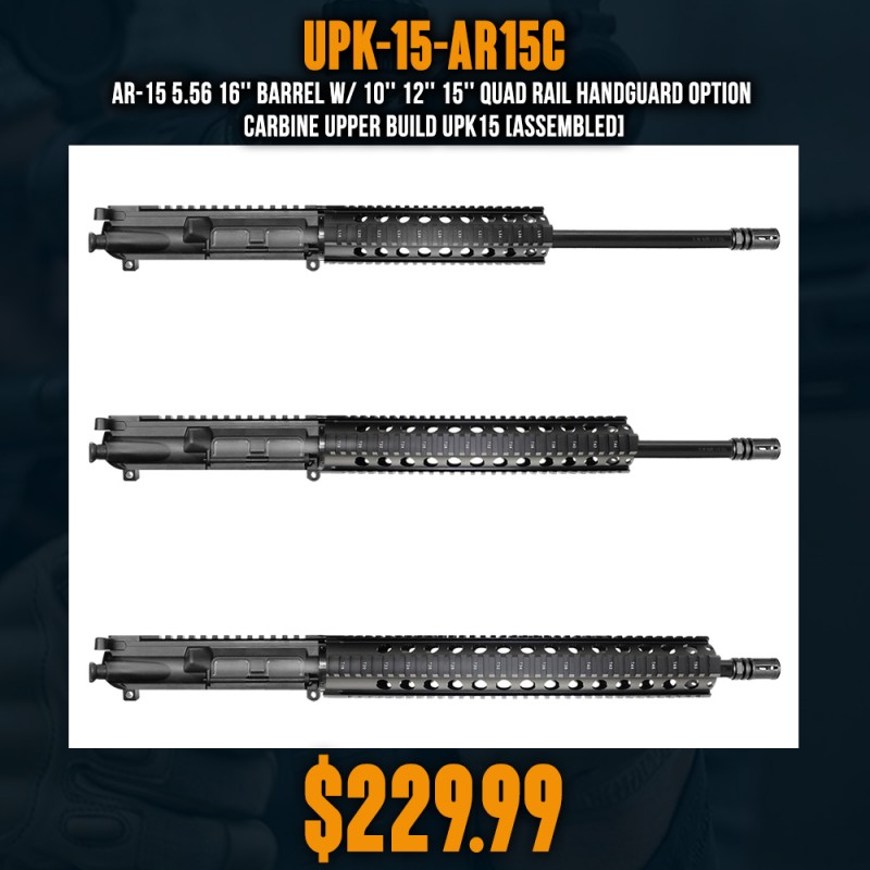 AR-15 5.56 16'' Barrel W/ 10'' 12'' 15'' Quad Rail Handguard option | Carbine Upper Build UPK15 [ASSEMBLED]