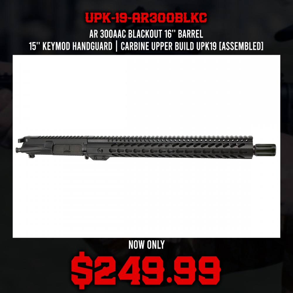 AR 300AAC Blackout 16'' Barrel 15'' Keymod Handguard | Carbine Upper Build UPK19 [ASSEMBLED]