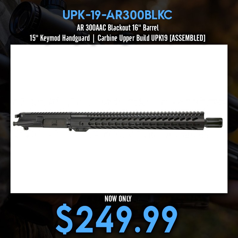 AR 300AAC Blackout 16'' Barrel 15'' Keymod Handguard | Carbine Upper Build UPK19 [ASSEMBLED]