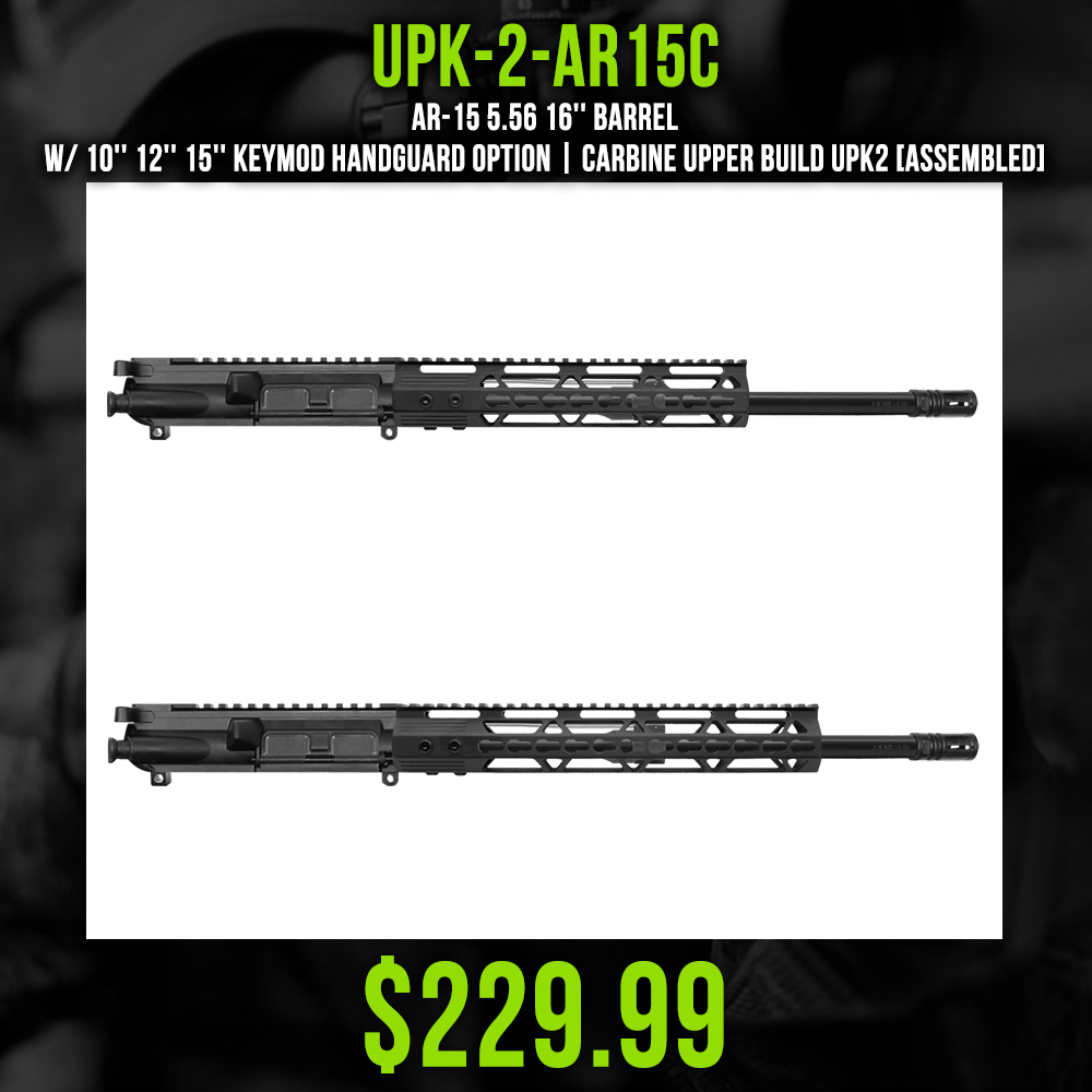 AR-15 5.56 16'' Barrel W/ 10'' 12'' 15'' Keymod Handguard option | Carbine Upper Build UPK2 [ASSEMBLED]
