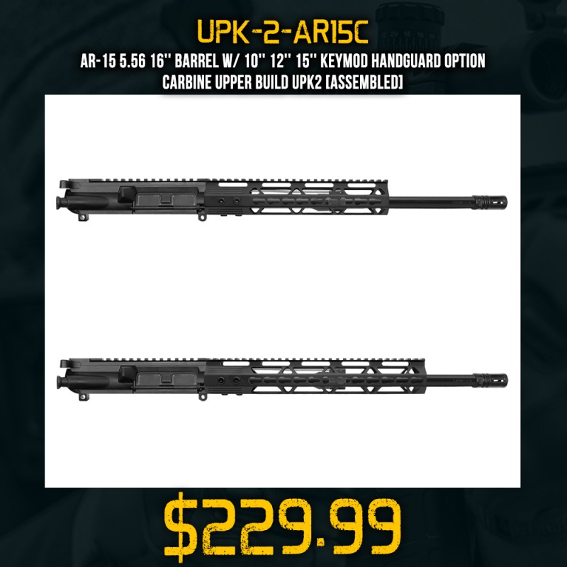 AR-15 5.56 16'' Barrel W/ 10'' 12'' 15'' Keymod Handguard option | Carbine Upper Build UPK2 [ASSEMBLED]