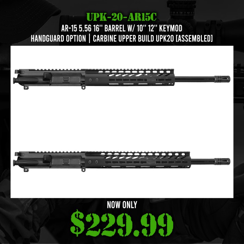 AR-15 5.56 16'' Barrel W/ 10'' 12'' Keymod Handguard option | Carbine Upper Build UPK20 [ASSEMBLED]