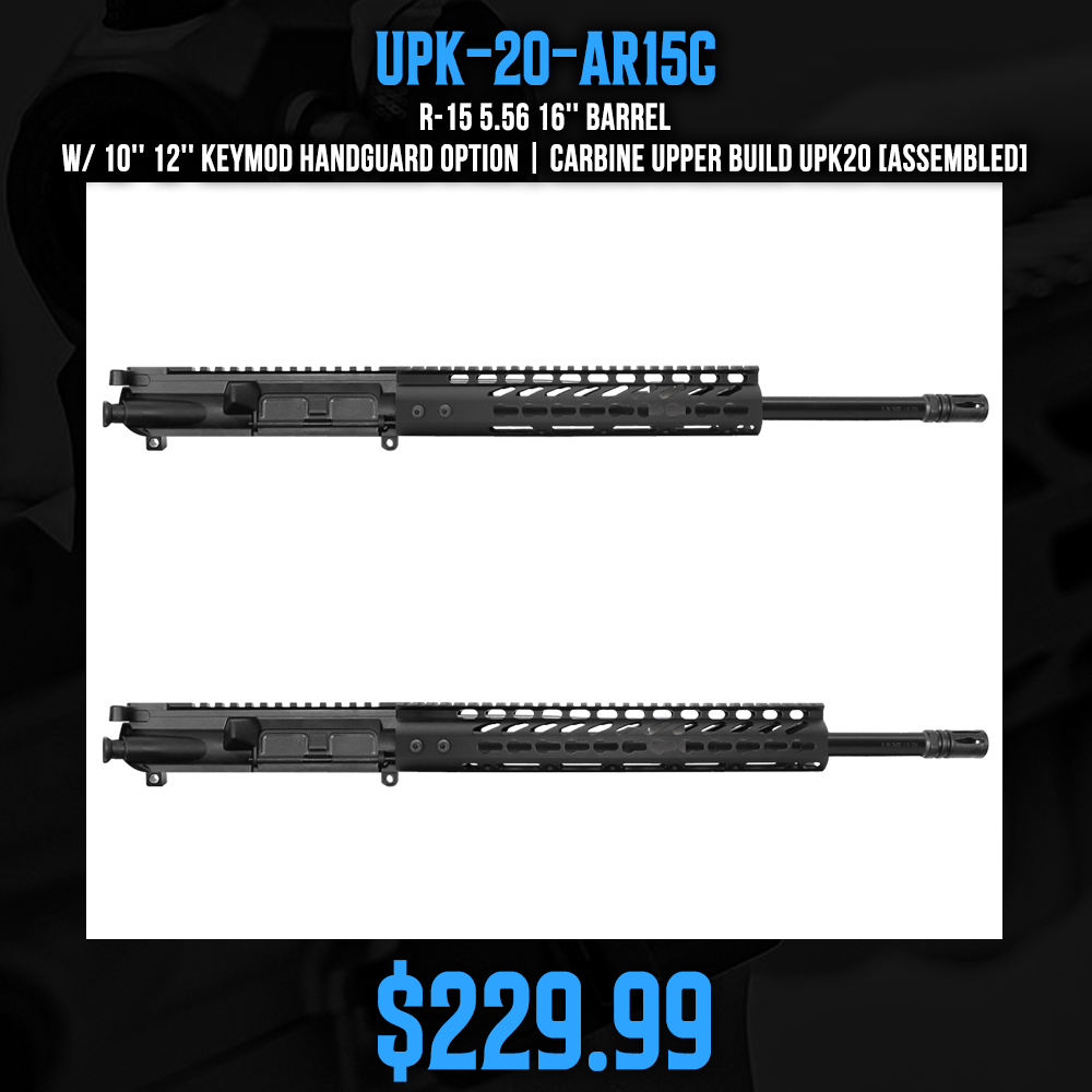 AR-15 5.56 16'' Barrel W/ 10'' 12'' Keymod Handguard option | Carbine Upper Build UPK20 [ASSEMBLED]