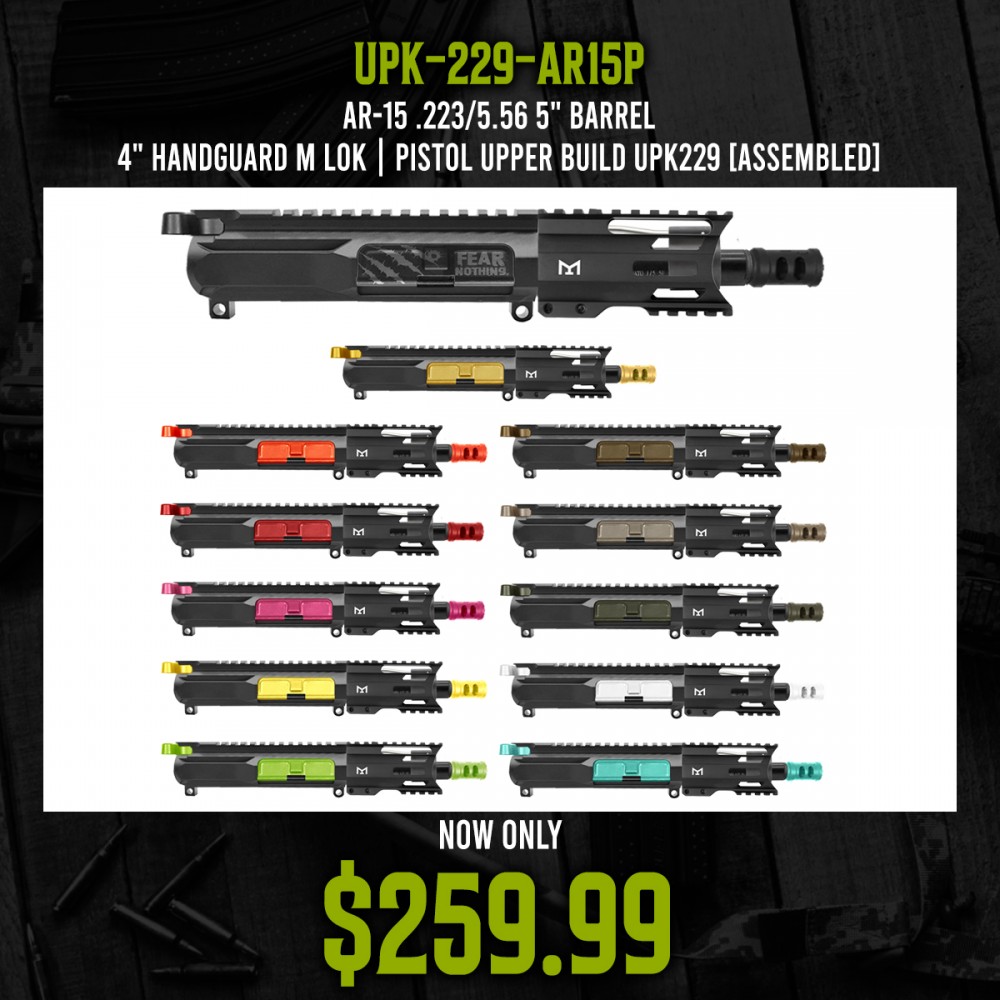 AR-15 .223/5.56 5" Barrel 4" Handguard M Lok| PISTOL UPPER BUILD UPK229 [ASSEMBLED]