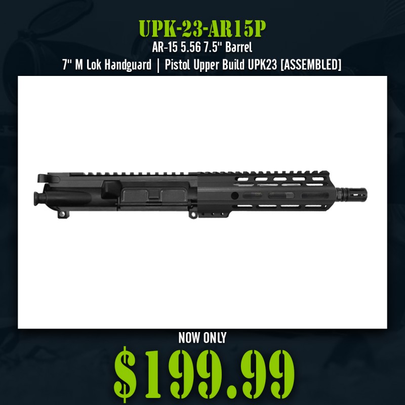 AR-15 5.56 7.5'' Barrel 7'' M Lok Handguard | Pistol Upper Build UPK23 [ASSEMBLED]