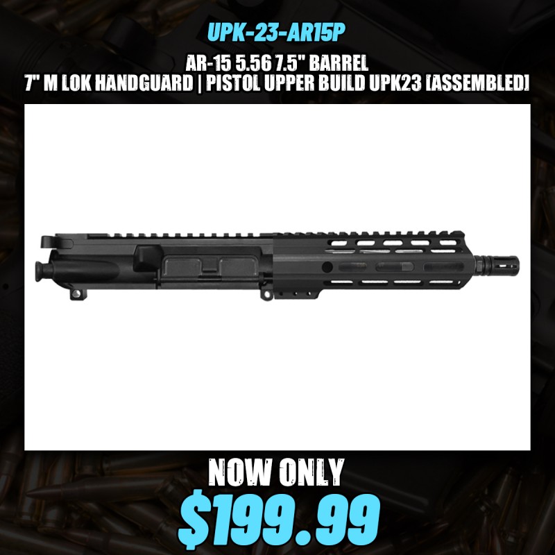 AR-15 5.56 7.5'' Barrel 7'' M Lok Handguard | Pistol Upper Build UPK23 [ASSEMBLED]