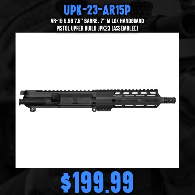AR-15 5.56 7.5'' Barrel 7'' M Lok Handguard | Pistol Upper Build UPK23 [ASSEMBLED]