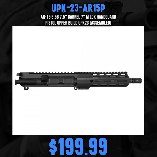 AR-15 5.56 7.5'' Barrel 7'' M Lok Handguard | Pistol Upper Build UPK23 [ASSEMBLED]