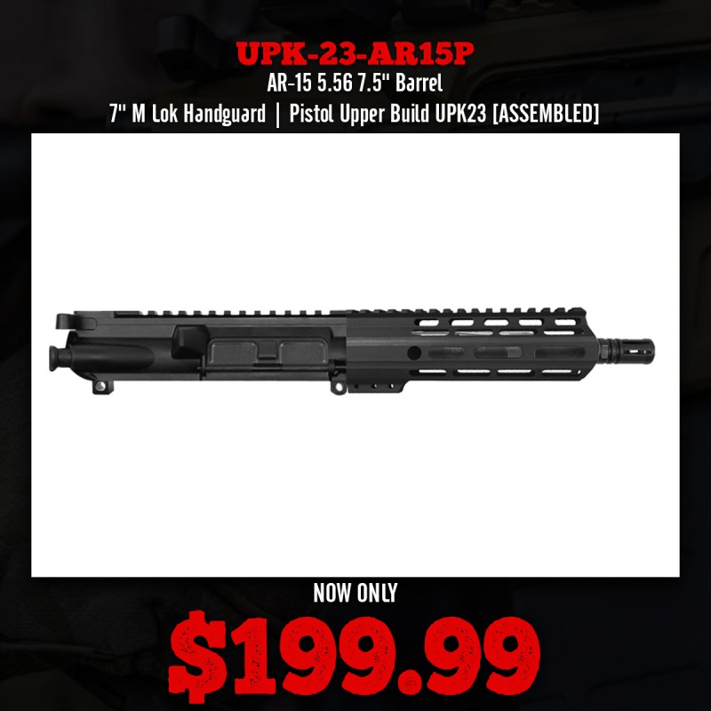 AR-15 5.56 7.5'' Barrel 7'' M Lok Handguard | Pistol Upper Build UPK23 [ASSEMBLED]