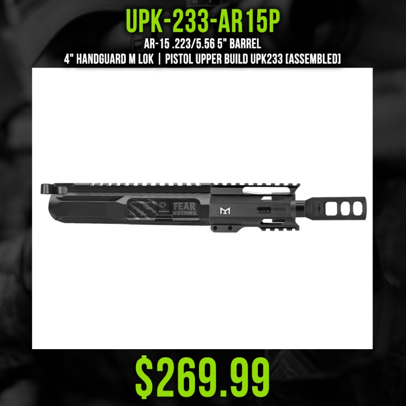 AR-15 .223/5.56 5" Barrel 4" Handguard M Lok| PISTOL UPPER BUILD UPK233 [ASSEMBLED]