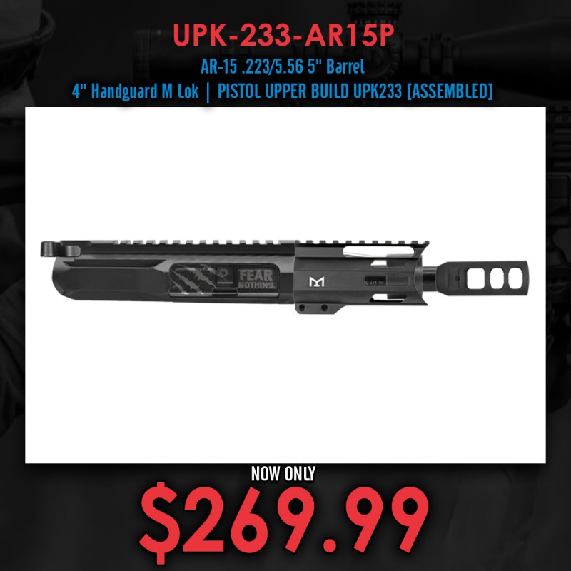 AR-15 .223/5.56 5" Barrel 4" Handguard M Lok| PISTOL UPPER BUILD UPK233 [ASSEMBLED]