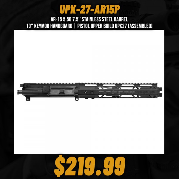 AR-15 5.56 7.5'' Stainless Steel Barrel 10'' Keymod Handguard | Pistol Upper Build UPK27 [ASSEMBLED]