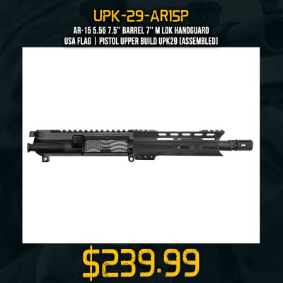 AR-15 5.56 7.5'' Barrel 7'' M Lok Handguard | USA Flag | Pistol Upper Build UPK29 [ASSEMBLED]
