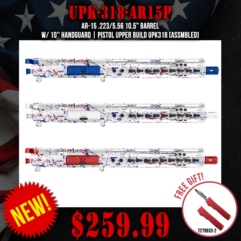 AR-15 .223/5.56 10.5" Barrel W/ 10'' Handguard | PISTOL UPPER BUILD UPK318 [ASSMBLED]