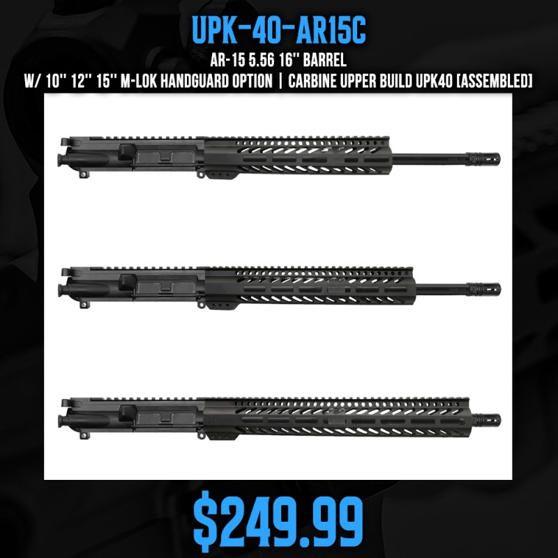 AR-15 5.56 16'' Barrel W/ 10'' 12'' 15'' M-Lok Handguard option | Carbine Upper Build UPK40 [ASSEMBLED]