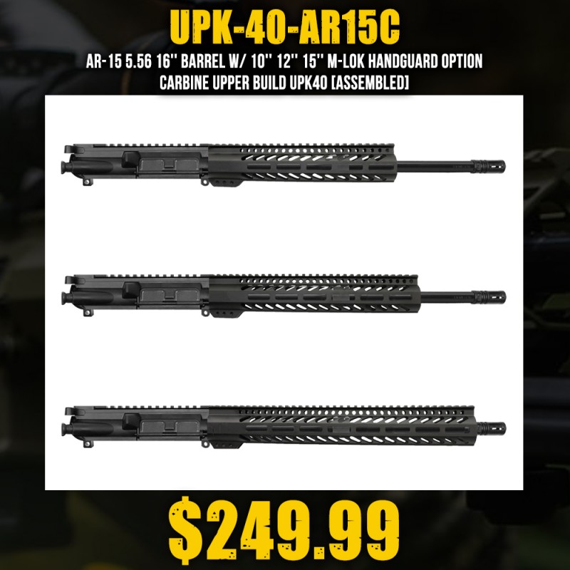 AR-15 5.56 16'' Barrel W/ 10'' 12'' 15'' M-Lok Handguard option | Carbine Upper Build UPK40 [ASSEMBLED]