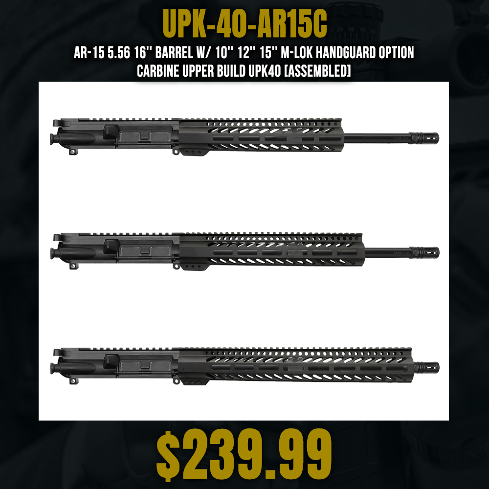 AR-15 5.56 16'' Barrel W/ 10'' 12'' 15'' M-Lok Handguard option | Carbine Upper Build UPK40 [ASSEMBLED]