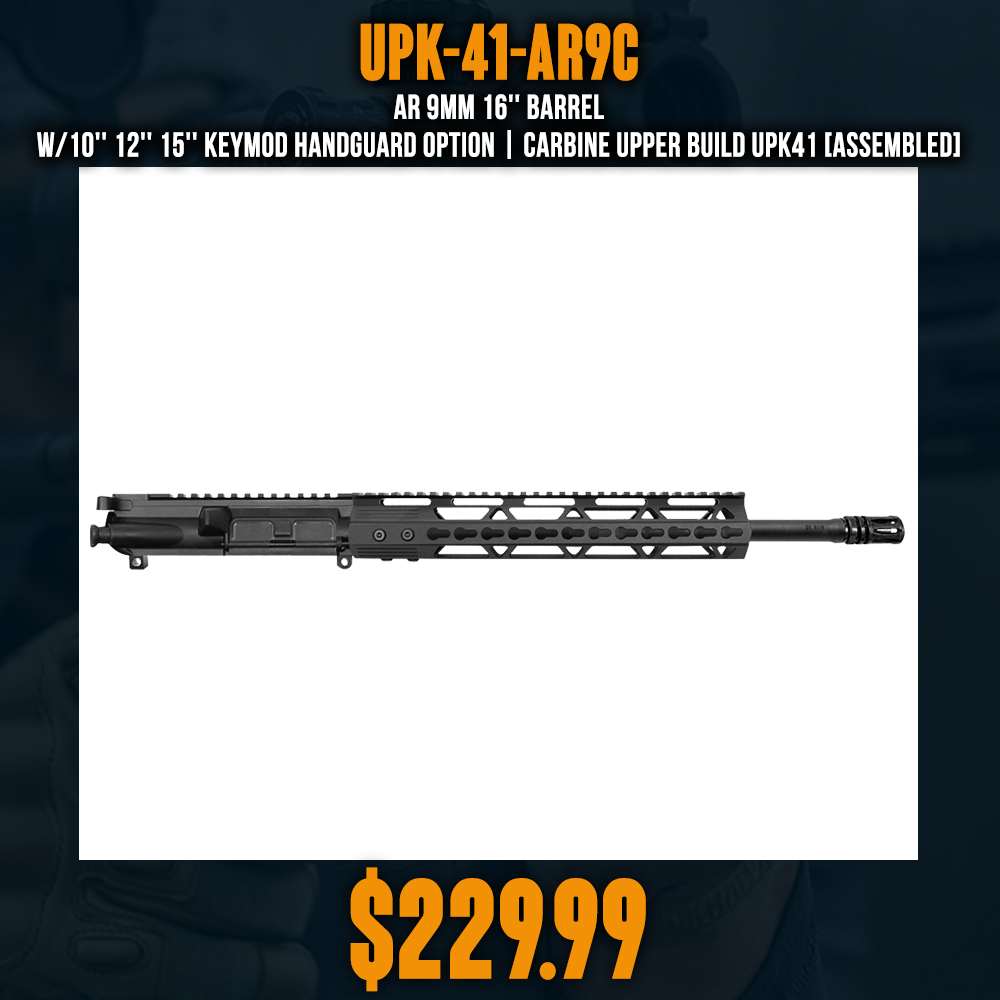 AR 9mm 16'' Barrel W/10'' 12'' 15'' Keymod Handguard Option | Carbine Upper Build UPK41 [ASSEMBLED]