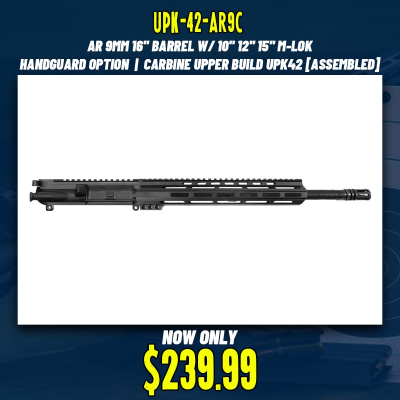 AR 9mm 16'' Barrel W/ 10'' 12'' 15'' M-LOK Handguard option | Carbine Upper Build UPK42 [ASSEMBLED]