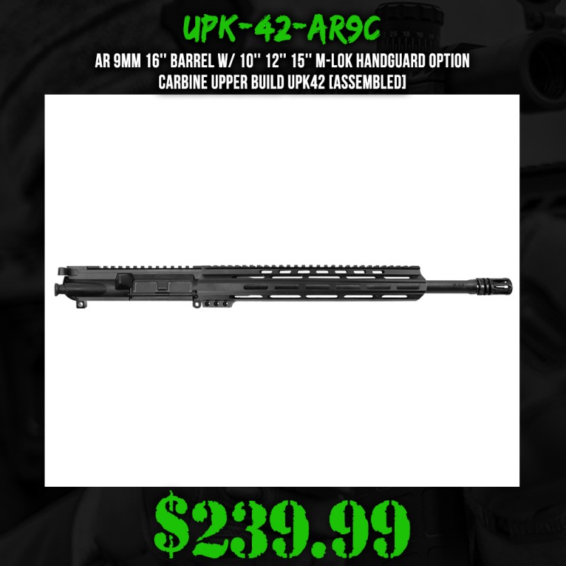 AR 9mm 16'' Barrel W/ 10'' 12'' 15'' M-LOK Handguard option | Carbine Upper Build UPK42 [ASSEMBLED]