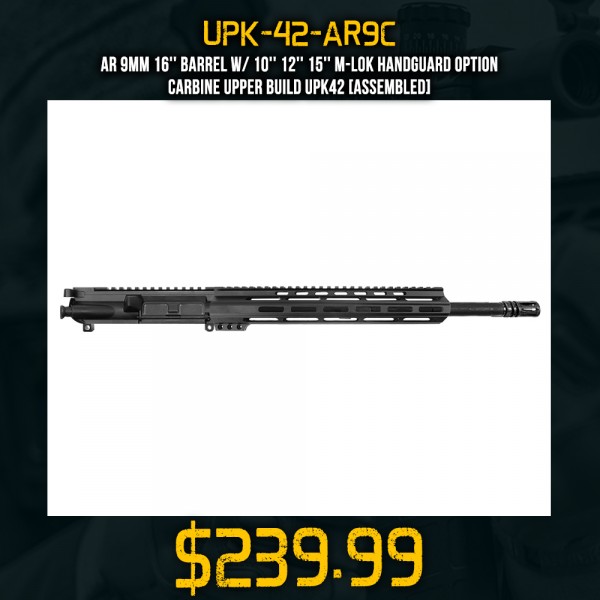 AR 9mm 16'' Barrel W/ 10'' 12'' 15'' M-LOK Handguard option | Carbine Upper Build UPK42 [ASSEMBLED]