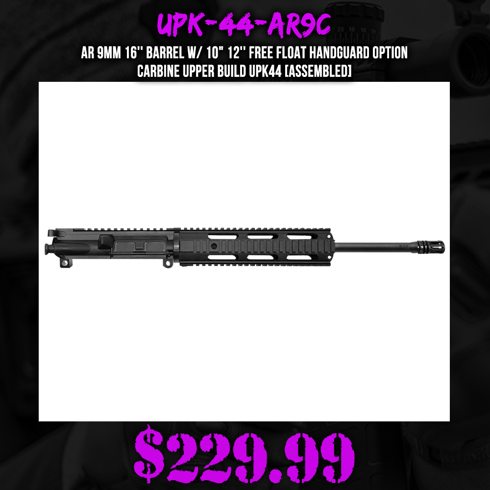 AR 9mm 16'' Barrel W/ 10" 12'' Free Float Handguard option | Carbine Upper Build UPK44 [ASSEMBLED]