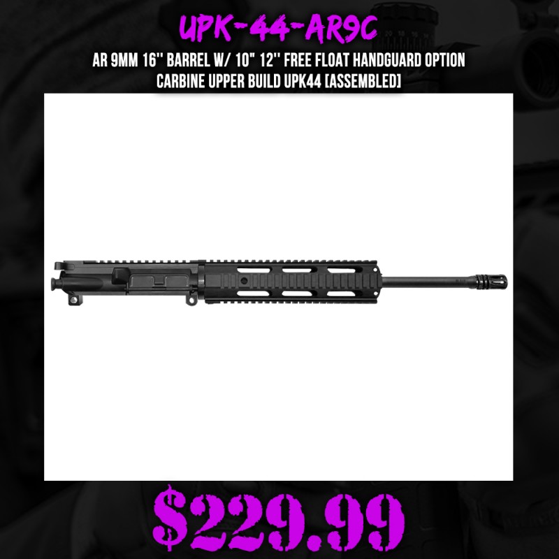AR 9mm 16'' Barrel W/ 10" 12'' Free Float Handguard option | Carbine Upper Build UPK44 [ASSEMBLED]