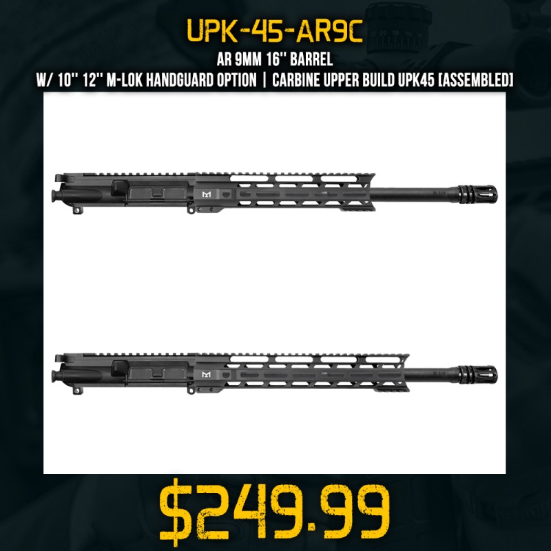 AR 9mm 16'' Barrel W/ 10'' 12'' M-LOK Handguard option | Carbine Upper Build UPK45 [ASSEMBLED]