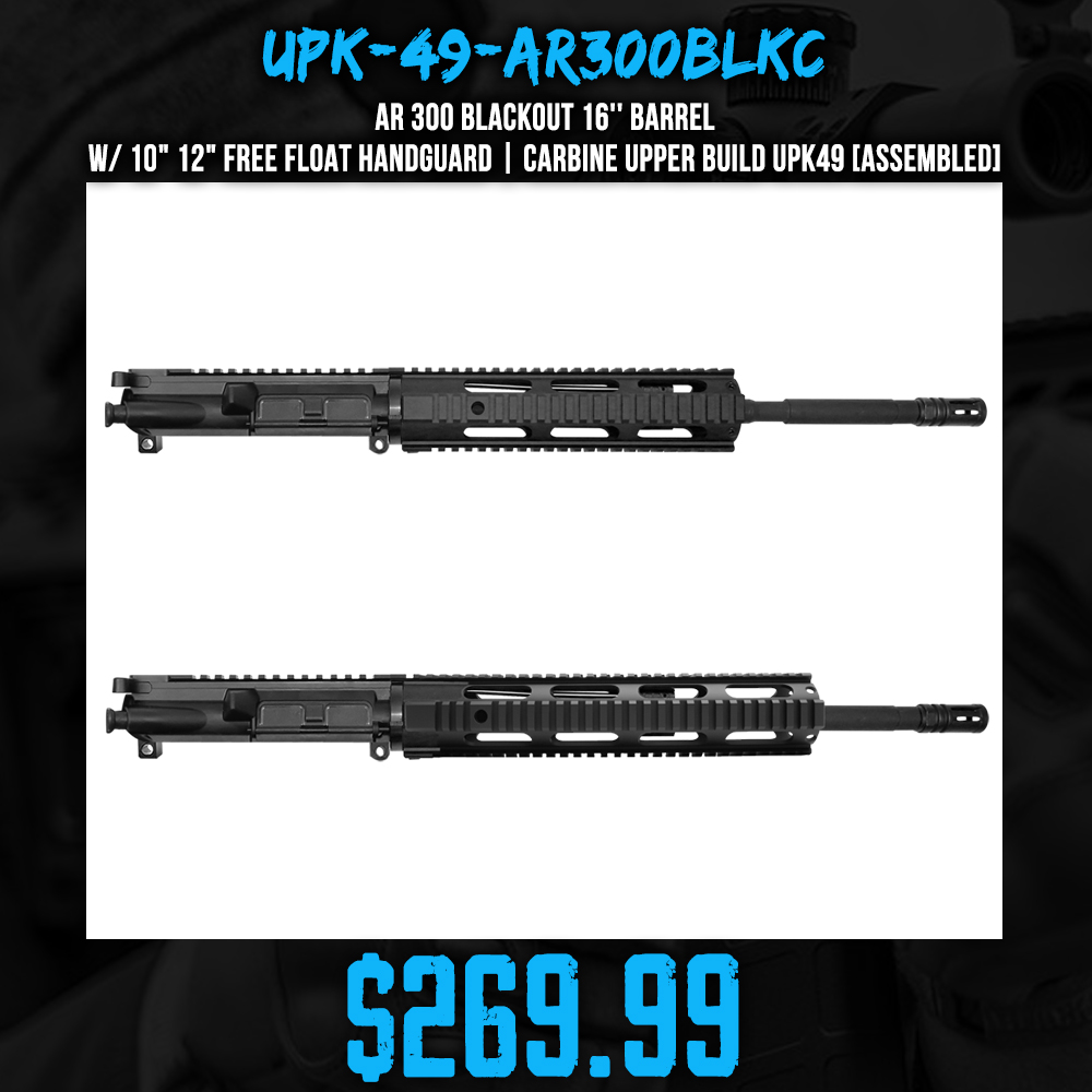 AR 300 Blackout 16'' Barrel W/ 10" 12" Free Float Handguard | Carbine Upper Build UPK49 [ASSEMBLED]