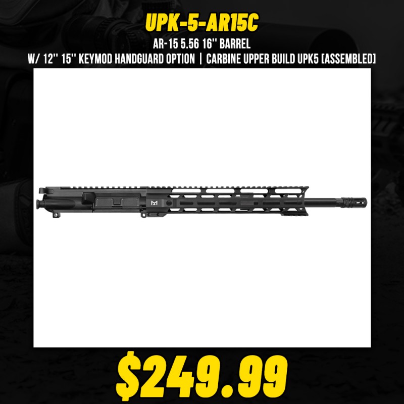 AR-15 5.56 16'' Barrel W/ 12'' 15'' Keymod Handguard option | Carbine Upper Build UPK5 [ASSEMBLED]