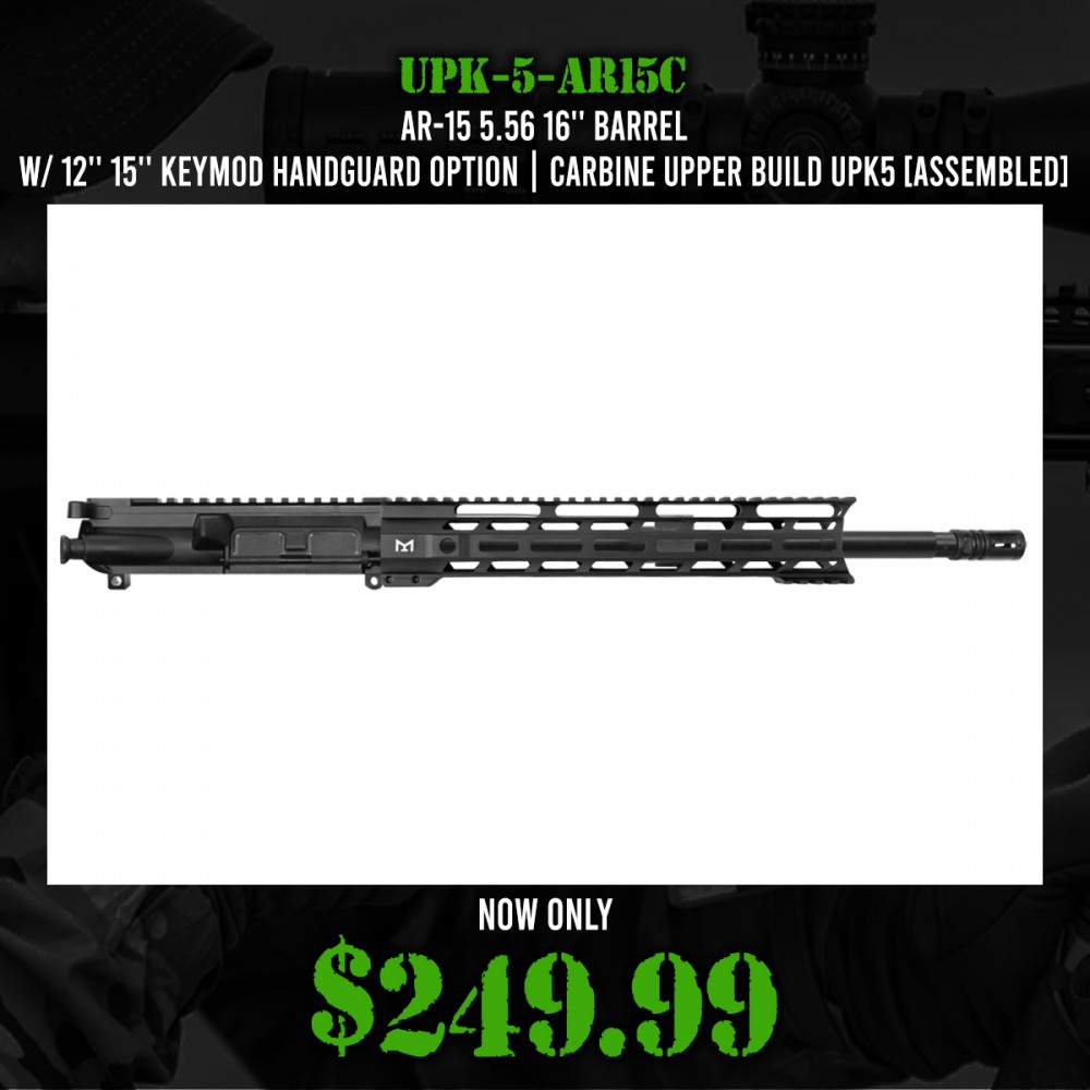 AR-15 5.56 16'' Barrel W/ 12'' 15'' Keymod Handguard option | Carbine Upper Build UPK5 [ASSEMBLED]